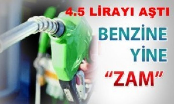 Zam Yağmuru: Benzin 4,5 Lirayı Aştı!