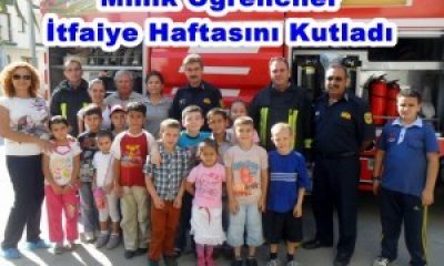 Minik Öğrenciler İtfaiye Haftasını Kutladı