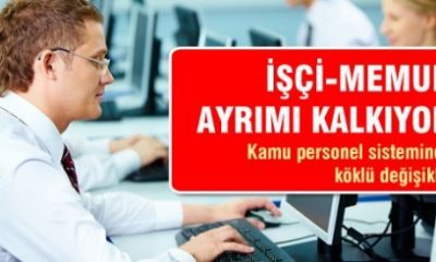 İşçi – Memur Ayrımı Bitiyor