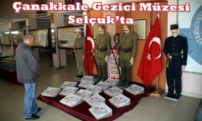 Çanakkale Gezici Müzesi Selçuk’ta Ziyarete Açıldı