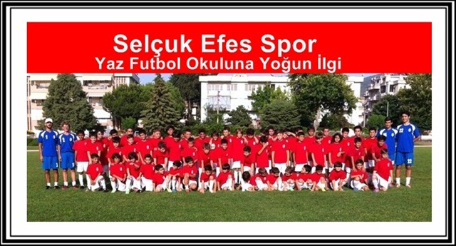 Selçuk Efes Spor Yaz Futbol Okuluna Yoğun İlgi