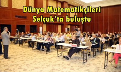 Dünya Matematikçileri Selçuk’ta buluştu