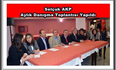 Selçuk AKP Aylık Danışma Toplantısı Yapıldı