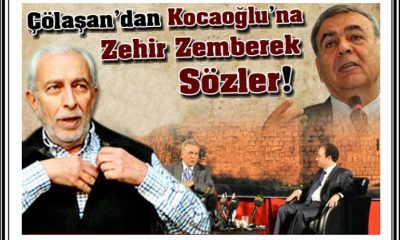 Çölaşan’dan Kocaoğlu’na Zehir Zemberek Sözler