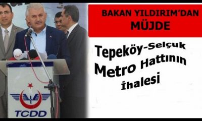 Tepeköy-Selçuk Metro Hattının 13 Ağustos’ta İhalesi Yapılacak