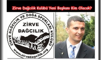 Zirve Dağcılık Kulübü Yeni Başkanı Kim Olacak?