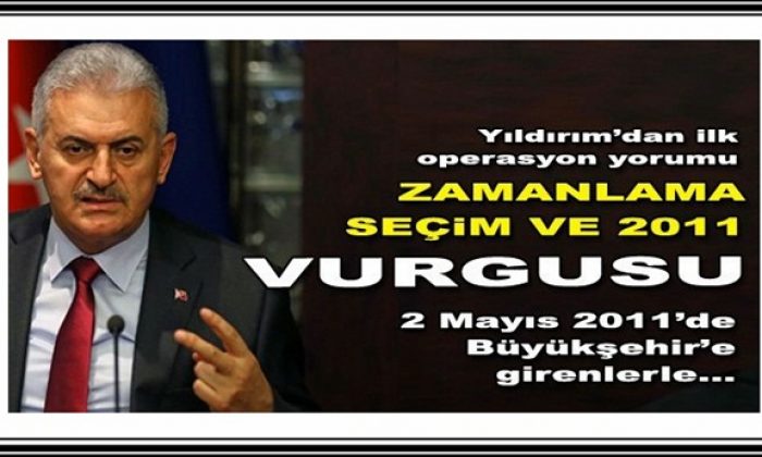 Binali Yıldırım’dan Operasyon İçin İlk Açıklama