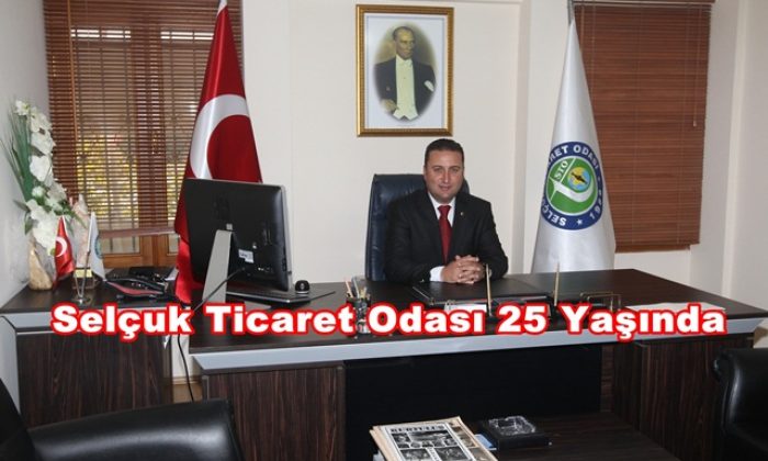 Selçuk Ticaret Odası 25 Yaşında