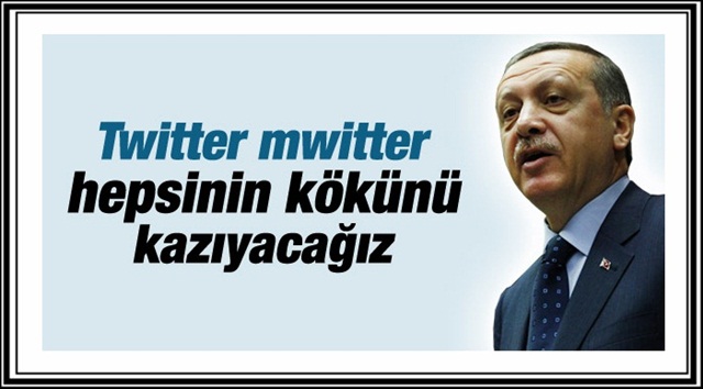 erdogan-twitter-in-kokunu-kaziyacagiz