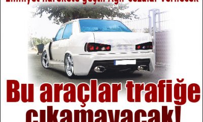 Modifiyeli Araçlar Trafiğe Çıkamayacak