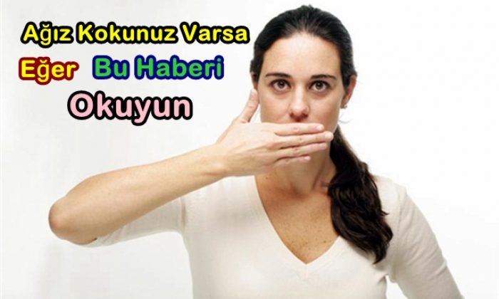 Ağız Kokunuz Varsa Eğer Bu Haberi Okuyun