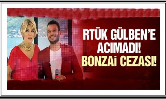 Gülben Ergen’e Bonzai Cezası