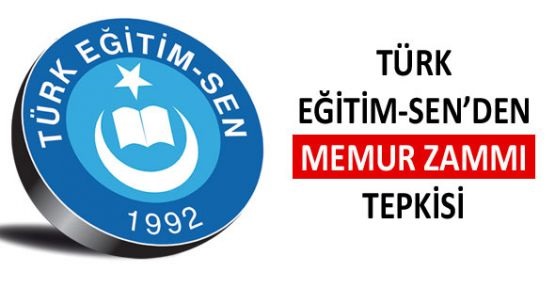 turk_egitim_senden_memur_zammi_tepkisi
