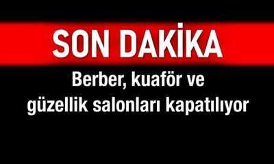 Berber, kuaför ve güzellik salonları kapatılıyor