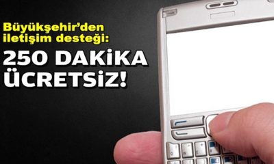 Büyükşehir’den iletişim desteği: 250 dakika ücretsiz!