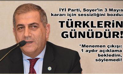 İYİ Partili Kırkpınar, Soyer’in ‘3 Mayıs kararı’ için sessizliğini bozdu: Türklerin günüdür!