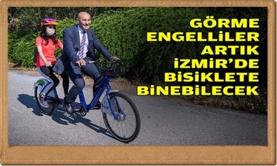 Görme engelliler de artık İzmir’de bisiklete binebilecek