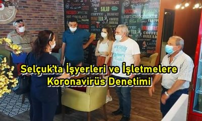 Selçuk’ta İşyerleri ve İşletmelere Koronavirüs Denetimi