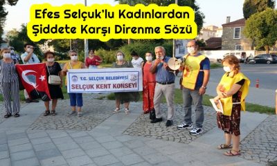Efes Selçuk’lu Kadınlardan Şiddete Karşı Direnme Sözü