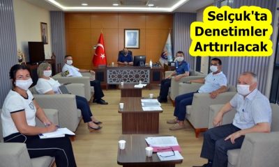 Selçuk’ta Denetimler Arttırılacak