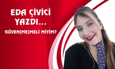 GÜVEN(ME)MELİ MİYİM?