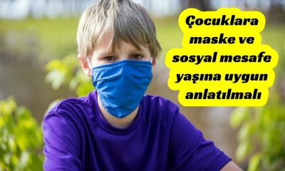 Çocuklara maske ve sosyal mesafe yaşına uygun anlatılmalı