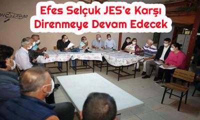 Efes Selçuk JES’e Karşı Direnmeye Devam Edecek
