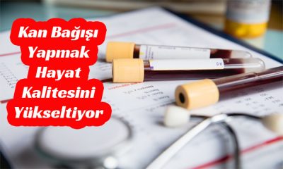 Kan Bağışı Yapmak Hayat Kalitesini Yükseltiyor