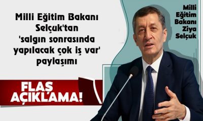 Milli Eğitim Bakanı Selçuk’tan ‘salgın sonrasında yapılacak çok iş var’ paylaşımı