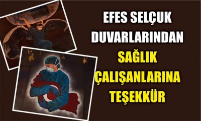 Efes Selçuk Duvarlarından Sağlık Çalışanlarına Teşekkür