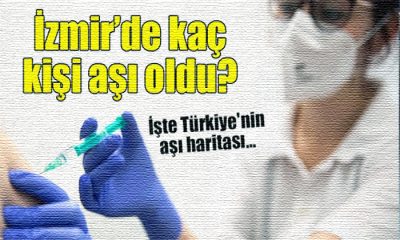 Türkiye’nin aşı haritası erişime açıldı: İzmir’de kaç kişi aşı oldu?