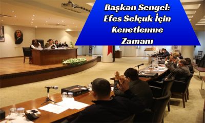 Başkan Sengel: Efes Selçuk İçin Kenetlenme Zamanı