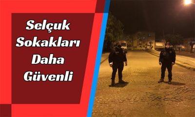 Selçuk Sokakları Daha Güvenli