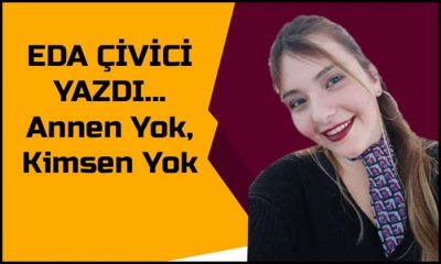 Annen Yok, Kimsen Yok