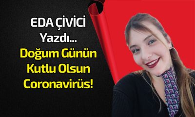 Doğum Günün Kutlu Olsun Coronavirüs!