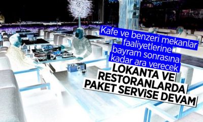 Restoran ve lokantalar yalnızca paket servis hizmeti verecek
