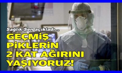Sağlık-Sen açıkladı… Geçmiş piklerin iki kat ağırını yaşıyoruz