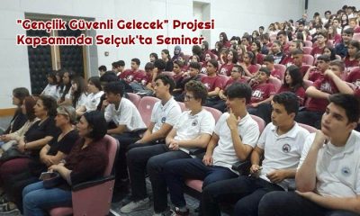 “Gençlik Güvenli Gelecek” Projesi Kapsamında Selçuk’ta Seminer