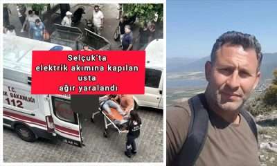 Selçuk’ta elektrik akımına kapılan usta yaralandı