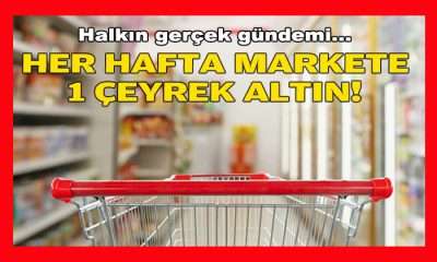 Halkın gerçek gündemi… Her hafta markete 1 çeyrek altın!