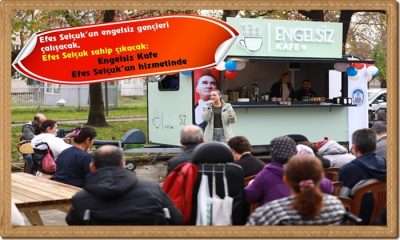 Efes Selçuk’un engelsiz gençleri çalışacak, Efes Selçuk sahip çıkacak: Engelsiz Kafe Efes Selçuk’un hizmetinde