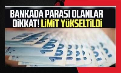 Bankada parası olanlar dikkat: Limit yükseltildi!