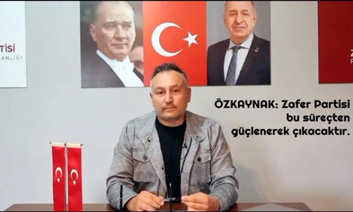 Özkaynak: Zafer Partisi bu süreçten güçlenerek çıkacaktır