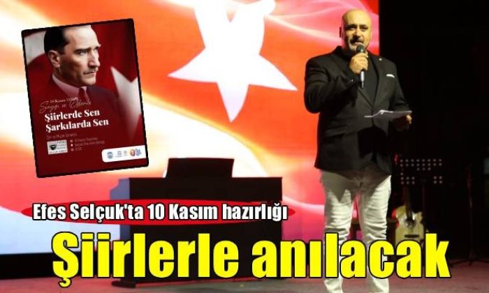 Atatürk Efes Selçuk’ta şiirler ve şarkılarla anılacak