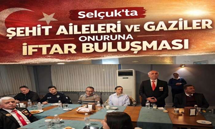 Selçuk’ta Şehit Aileleri ve Gaziler Onuruna İftar Programı