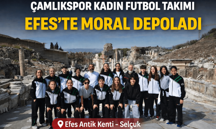 Çamlıkspor Kadın Futbol Takımı Efes Antik Kentini Gezdi