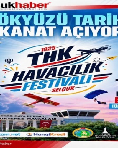 GÖKYÜZÜ TARİHE KANAT AÇIYOR: THK HAVACILIK FESTİVALİ SELÇUK’TA