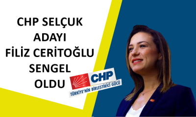 CHP Selçuk Adayı Filiz Ceritoğlu Sengel Oldu