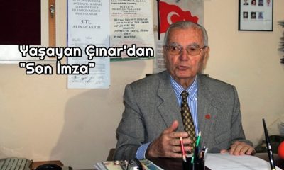 Yaşayan Çınar’dan “Son İmza”