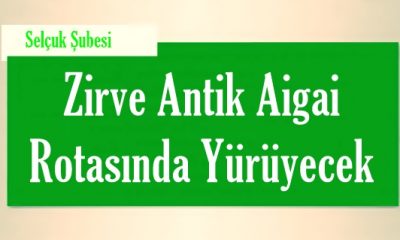 Zirve Antik Aigai Rotasında Yürüyecek